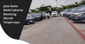 Jasa Sewa Mobil Jakarta Bandung Murah Terpercaya
