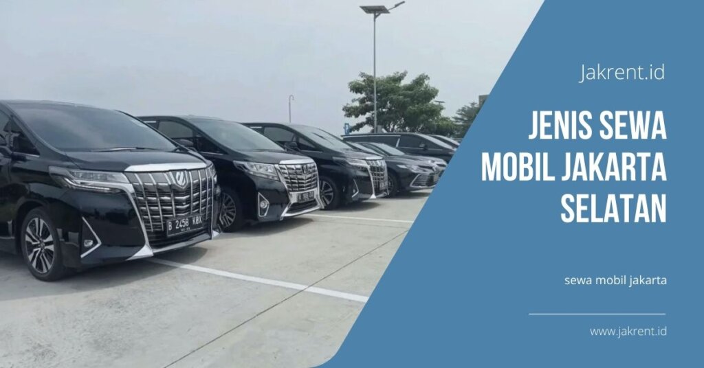 Jenis Sewa Mobil Jakarta Selatan 1
