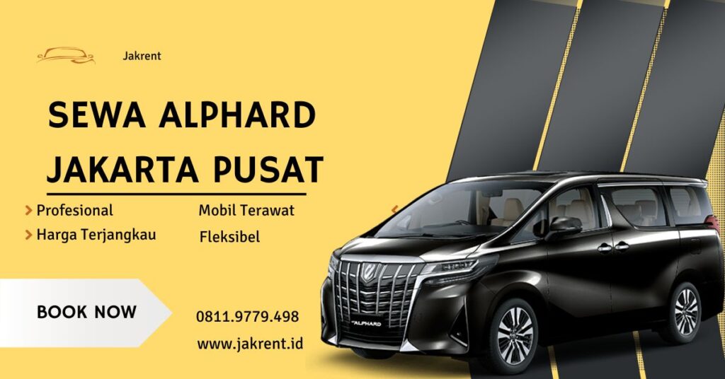 Sewa Alphard Jakarta Pusat