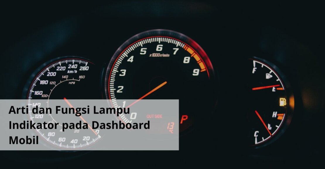 Arti dan Fungsi Lampu Indikator pada Dashboard Mobil