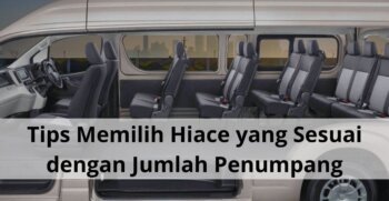 Tips Memilih Hiace yang Sesuai dengan Jumlah Penumpang