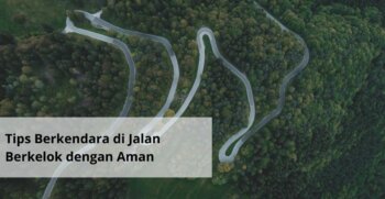 Tips Berkendara di Jalan Berkelok dengan Aman