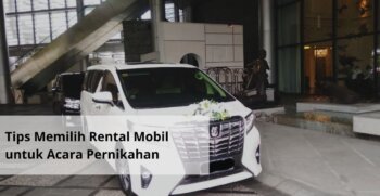 Tips Memilih Rental Mobil untuk Acara Pernikahan