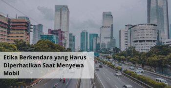 Etika Berkendara yang Harus Diperhatikan Saat Menyewa Mobil