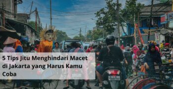 5 Tips Jitu Menghindari Macet di Jakarta yang Harus Kamu Coba