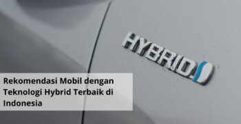 Rekomendasi Mobil dengan Teknologi Hybrid Terbaik di Indonesia