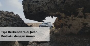 Tips Berkendara di Jalan Berbatu dengan Aman