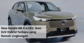 New Honda HR V eHEV, Ikon SUV Hybrid Terbaru yang Ramah Lingkungan dan Sarat Teknologi