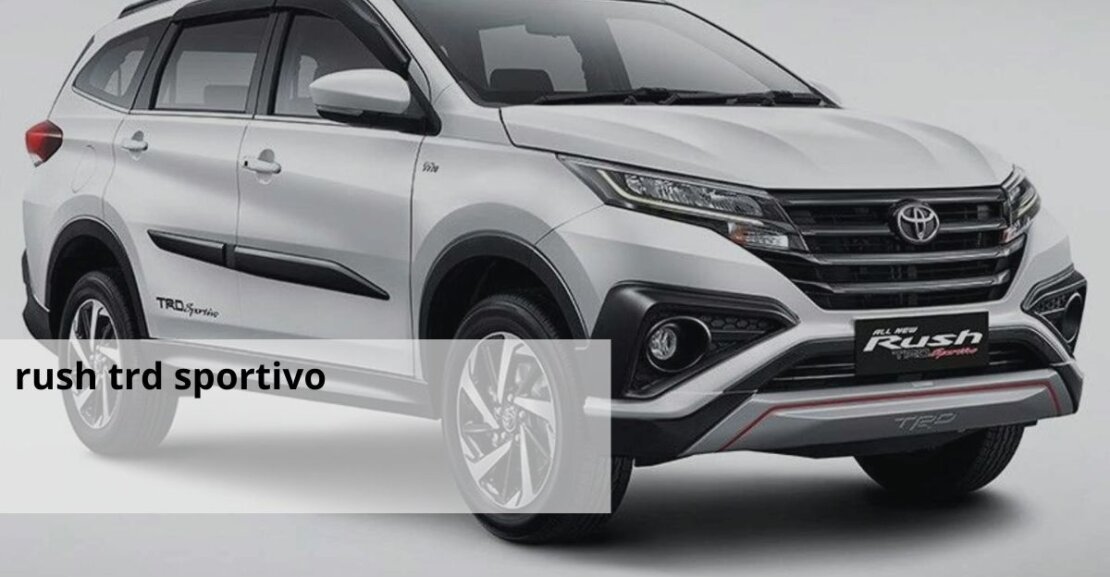 rush trd sportivo