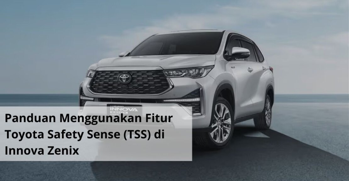 Panduan Menggunakan Fitur Toyota Safety Sense (TSS) di Innova Zenix