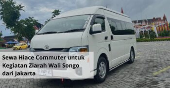 Sewa Hiace Commuter untuk Kegiatan Ziarah Wali Songo dari Jakarta